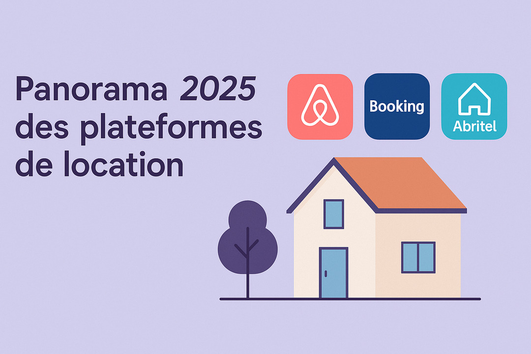 Airbnb, Booking, Abritel : quelle plateforme en 2025 ?