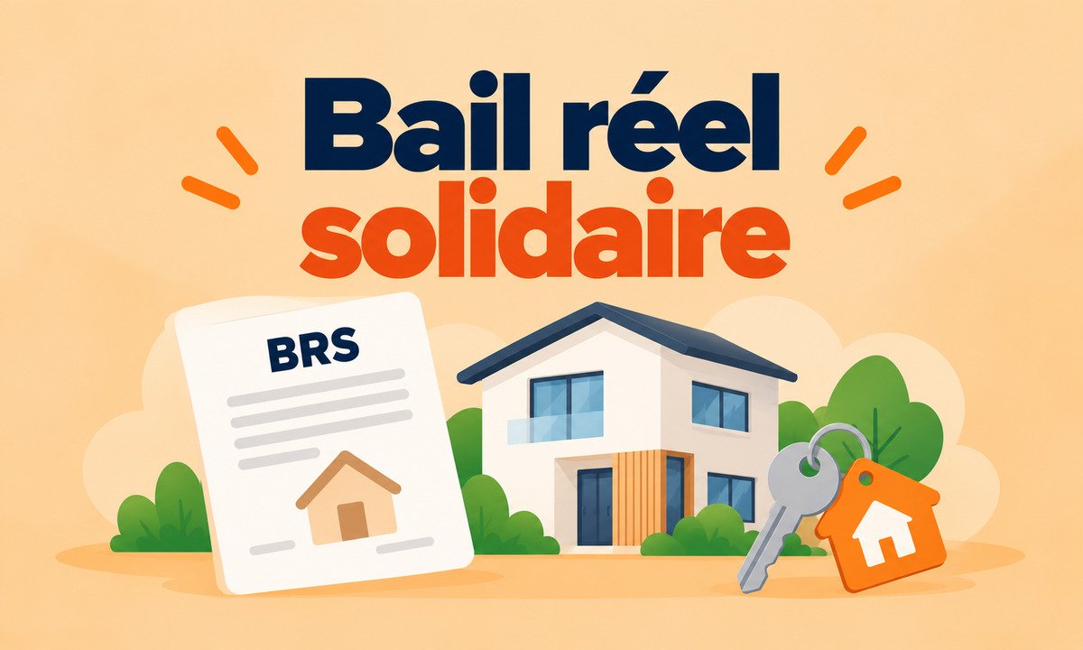 Bail réel solidaire : comprendre le principe du BRS et ses implications 