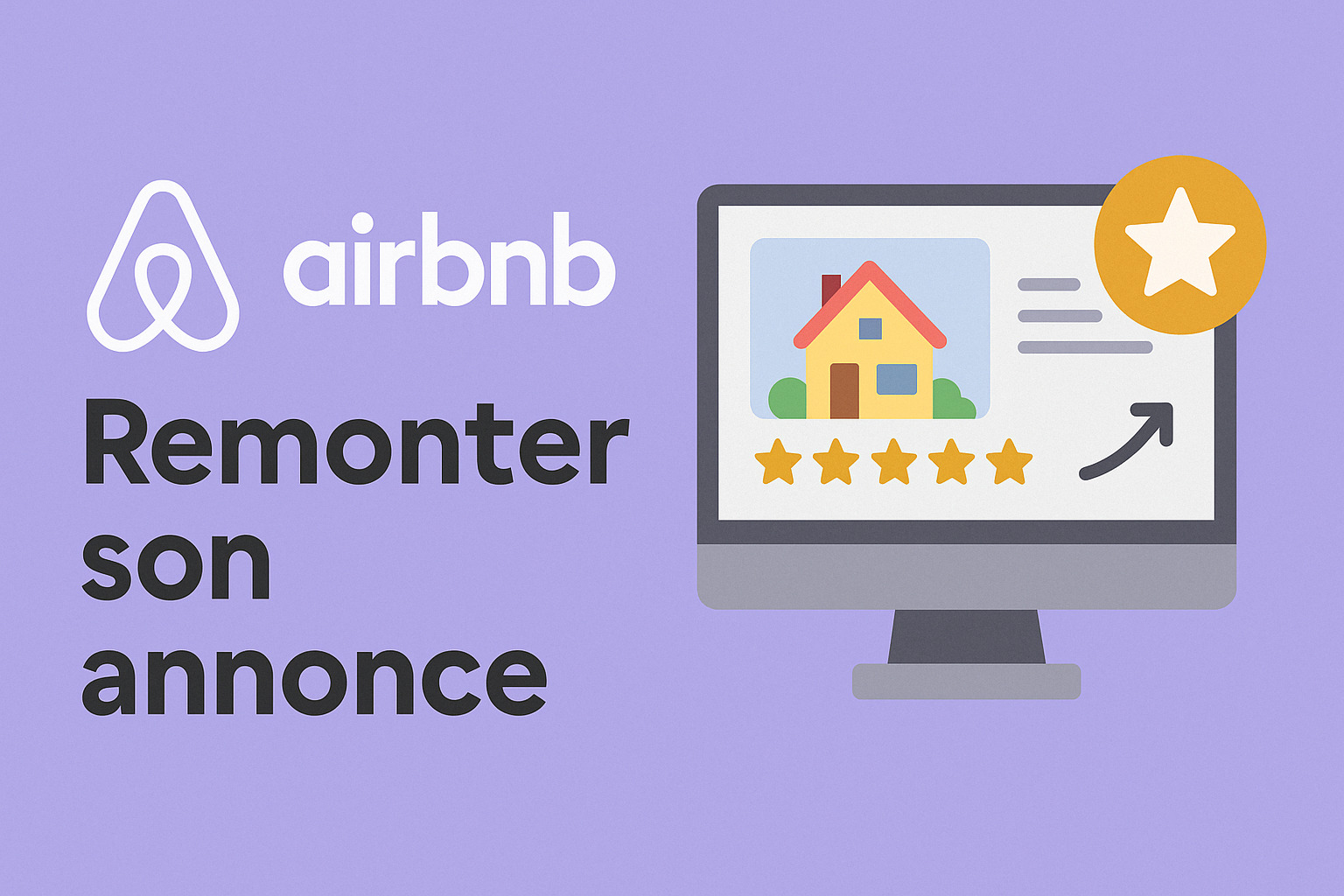 Comment faire remonter votre annonce Airbnb ? Nos conseils (2025)
